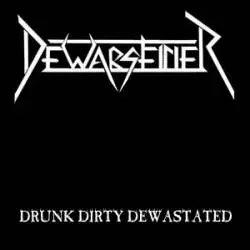 Dewarsteiner : Drunk Dirty Dewastated